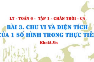 Công thức tính CHU VI, DIỆN TÍCH của một số hình trong thực tiễn? Toán 6 bài 3 Chân trời Tập 1 c3